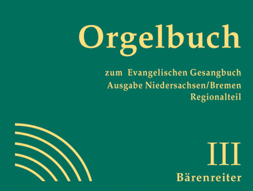 Orgelbuch zum Evangelischen Gesangbuch. Ausgabe Niedersachsen/Bremen. Regionalteil. Band 3 [Bar:BA8483]