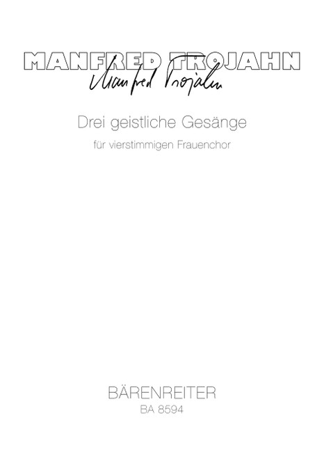 Drei geistliche Gesänge für vierstimmigen Frauenchor (2004) [Bar:BA8594]
