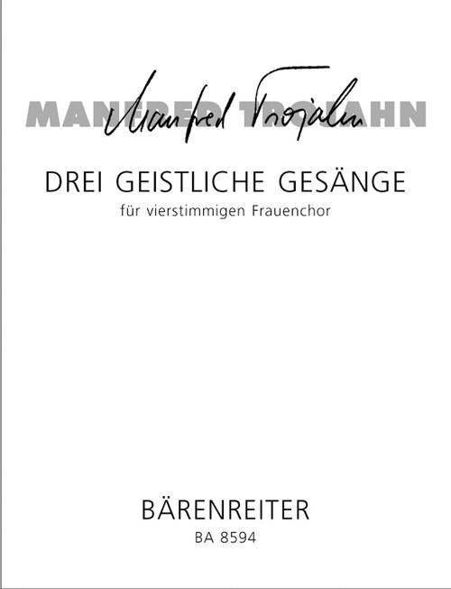 Drei geistliche Gesänge für vierstimmigen Frauenchor (2004) [Bar:BA8594]