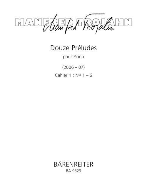 Douze Préludes pour Piano. Cahier 1: Nos 1-6 (2006/2007) [Bar:BA9329]