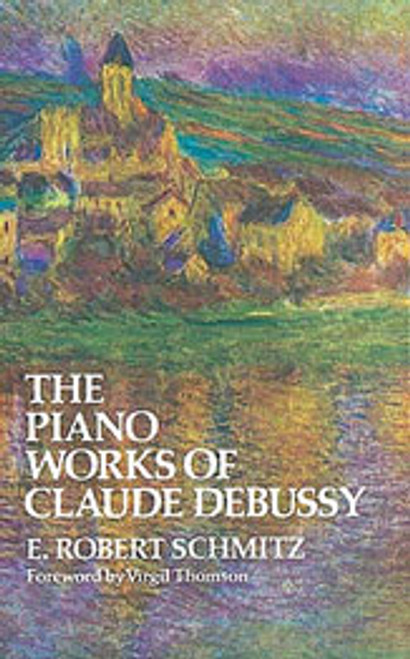 Debussy, The Piano Works of Claude Debussy [Dov:06-215679]