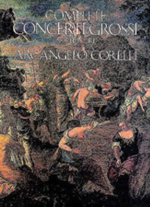 Corelli, Complete Concerti Grossi [Dov:06-256065]