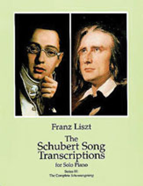Liszt, The Schubert Song Transcriptions for Solo Piano, Series III [Dov:06-406229]