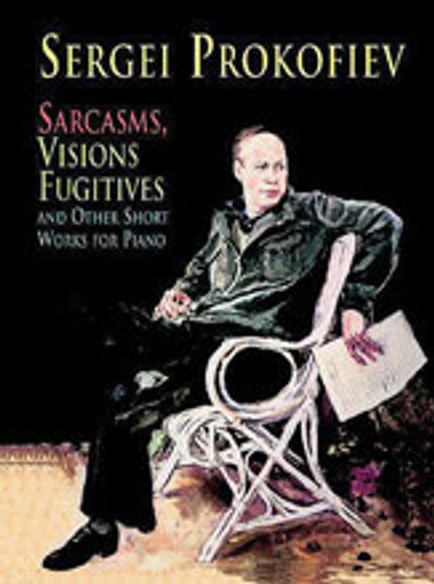 Prokofiev, Sarcasms, Visions Fugitives and Other Short Works for Piano [Dov:06-410919]