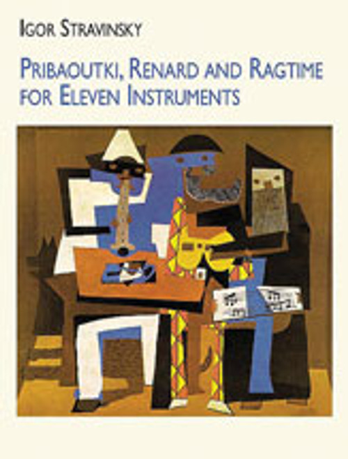 Stravinsky, Pribaoutki, Renard and Ragtime for Eleven Instruments [Dov:06-413950]