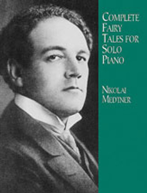 Medtner, Complete Fairy Tales for Solo Piano [Dov:06-416836]