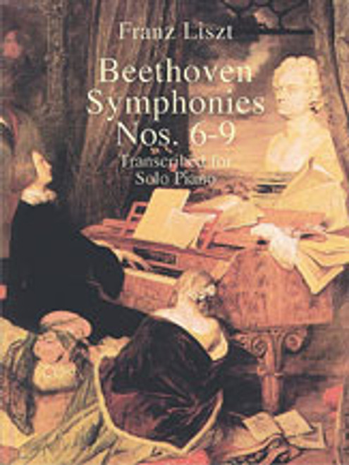 Beethoven, Symphonies Nos. 6-9 Transcribed for Solo Piano [Dov:06-418847]