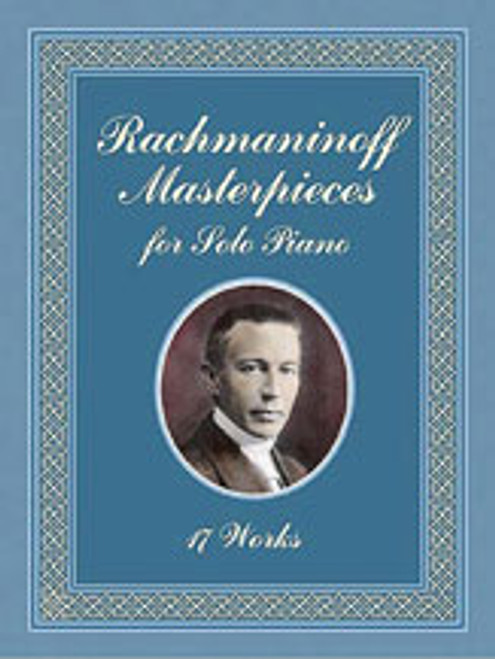 Rachmaninoff, Masterpieces for Solo Piano: 16 Works [Dov:06-431223]