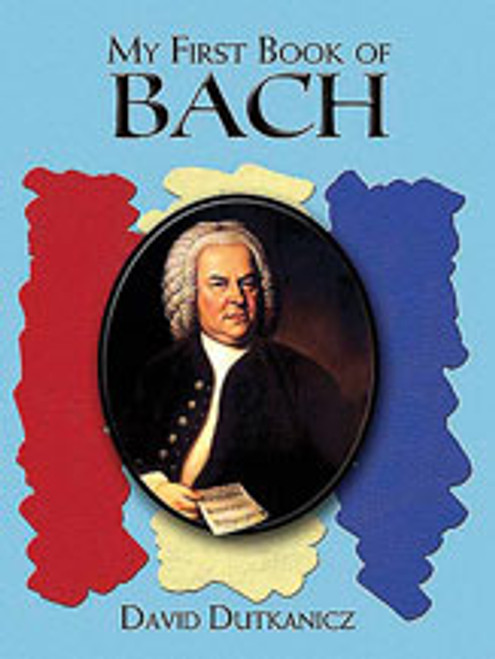 Bach, J.S. - My First Book of Bach [Dov:06-457370]