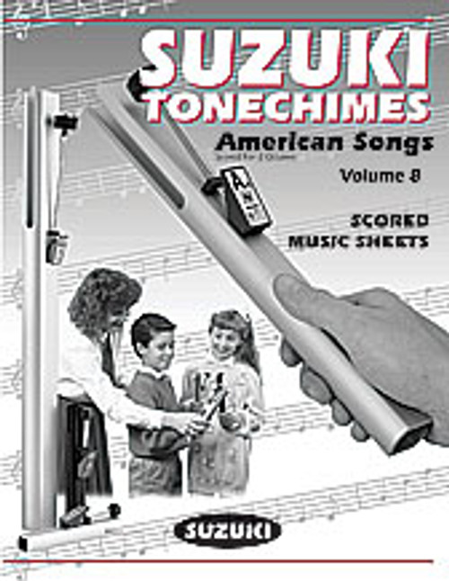 Suzuki Tonechimes, Volume 8: American Songs [Alf:00-21872]