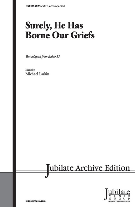 Surely, He Has Borne Our Griefs [Alf:00-BSCM05023]