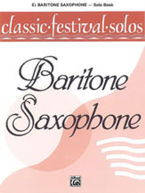 Classic Festival Solos (E-Flat Baritone Saxophone), Volume 1 Solo Book [Alf:00-EL03736]