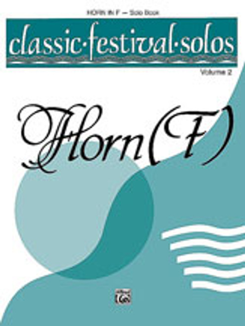 Classic Festival Solos (Horn in F), Volume 2 Solo Book [Alf:00-EL03889]