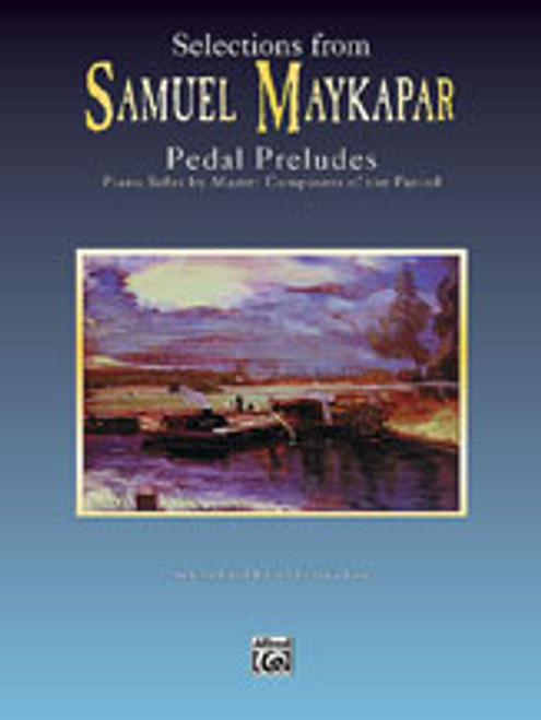 Maykapar, Selections from Samuel Maykapar: Pedal Preludes [Alf:00-ELM00048]