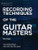Recording Techniques of the Guitar Masters [Alf:54-1435460162]