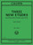 Three New Etudes (Trois Nouvelles Etudes), Opus Post. [Int:3663]