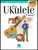 Play Ukulele Today! All-in-One Beginner's Pack [HL:293927]