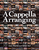 A Cappella Arranging [HL:333442]
