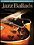 Jazz Ballads [HL:699755]