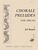 Chorale Preludes For Organ, Revised [HL:8770496]