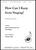 How Can I Keep from Singing [HL:8770845]