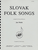 Slovak Folksongs Arr For Voice And Piano By [HL:8771096]