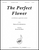 The Perfect Flower [HL:8771299]