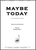 Maybe Today [HL:8774100]