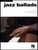 Jazz Ballads [HL:311788]