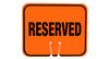 Cone Signs - Reserved (black on orange) Single-Sided