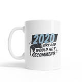 2020 Very Bad Would Not Recommend Coffee Mug By Vexels