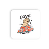 Love Is A Four Legged Word Dog Coaster Set By Vexels