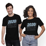 2020 Very Bad Would Not Recommend T-Shirt By Vexels