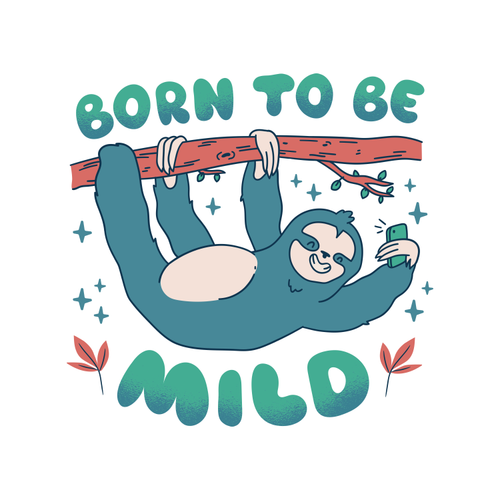Born To Be Mild Sloth Design By Vexels
