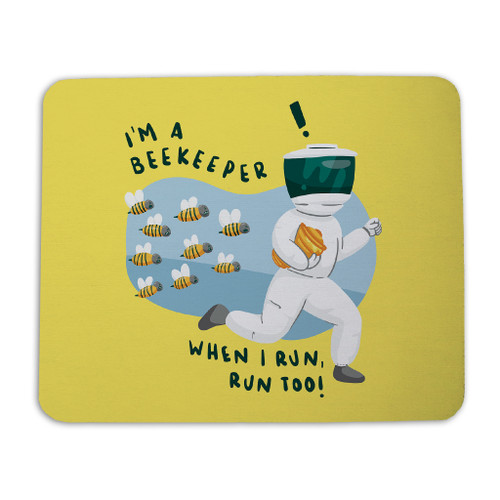 I'm A Beekeeper When I Run Run Too Mouse Pad By Vexels