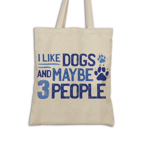 I Like Dogs And Maybe 3 People Tote Bag By Vexels