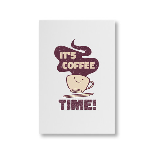 It's Coffee Time Canvas Print By Vexels