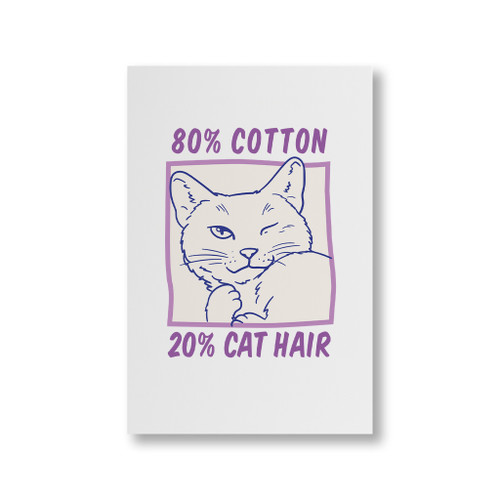 80% Cotton 20% Cat Hair Canvas Print By Vexels