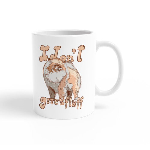 I Don't Give A Fluff Pomeranian Coffee Mug By Vexels