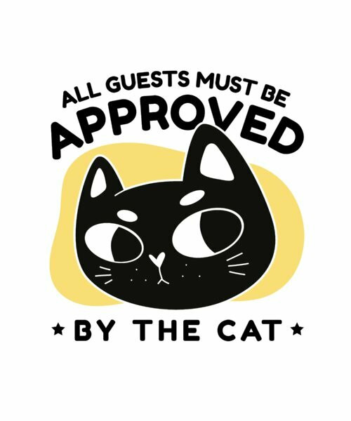 All Guests Must Be Approved By The Cat Design By Vexels