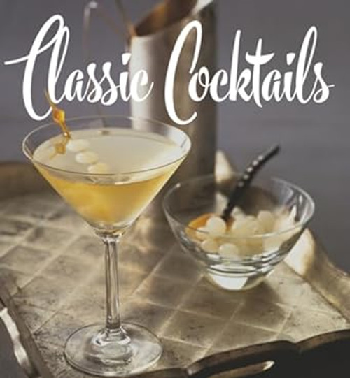 Classic Cocktails - (Hardcover)