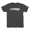 2-STROKE T-Shirt