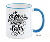 Coffee First You People Later Ceramic Coffee Mug