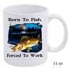 Born To Fish Forced To Work Coffee Mug