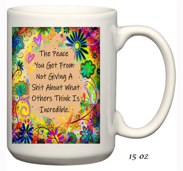 The Peace You Get From, Not Giving A Shit Mug