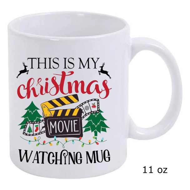 This Is My Christmas Movie Watching Mug- Ceramic Coffee Mug