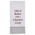 Life Is Better Flour Sack Printed Dishtowel