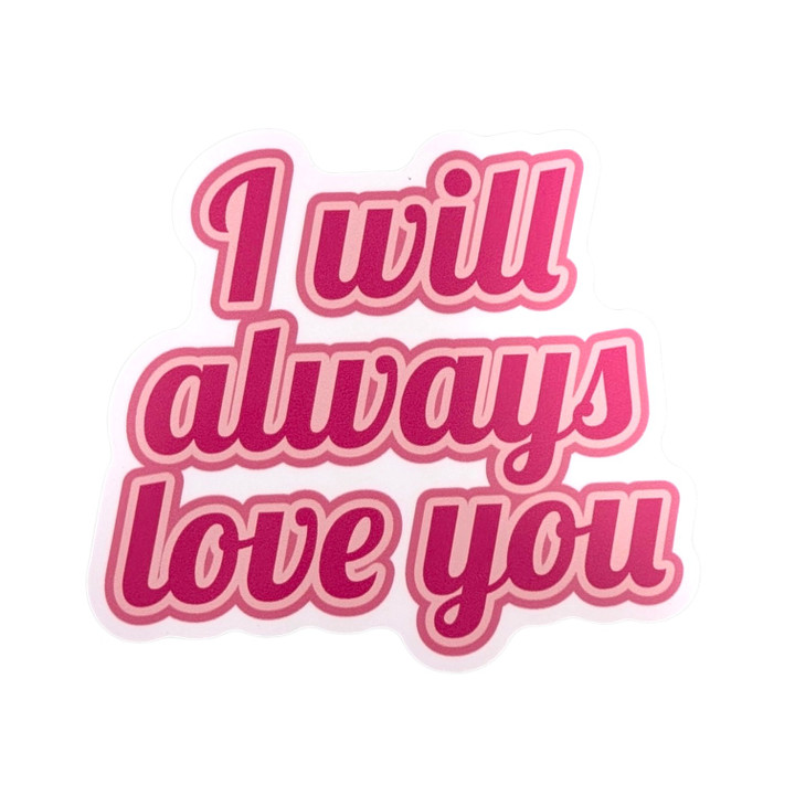 I Will Always Love You - Dolly Parton Sticker