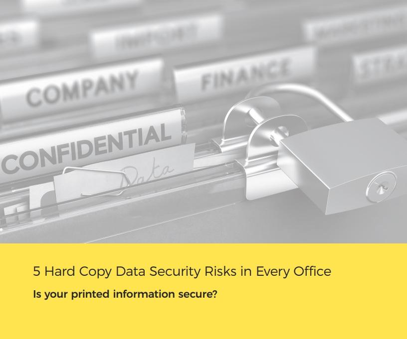 Hard copy data risks