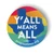 Y'all Means All - Texas (4" x 4" Vinyl Sticker -- Pack of Two!)